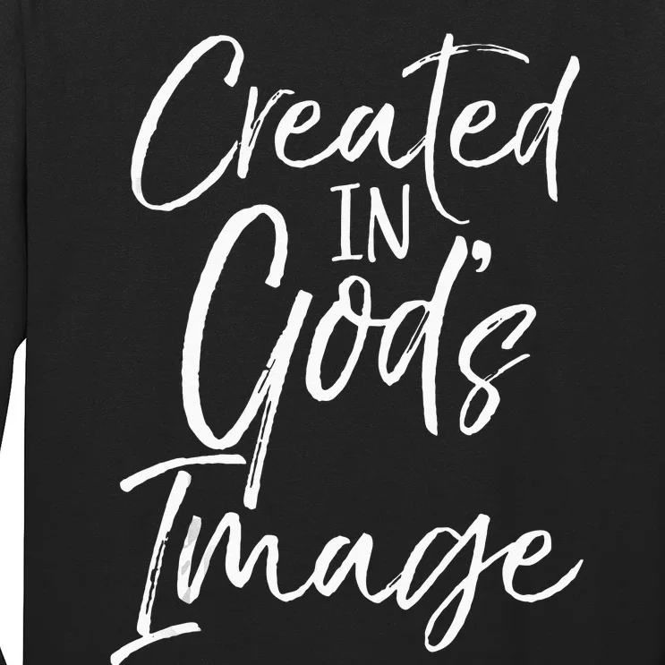 Christian Creation Quote Bible Verse Created In Gods Image Long Sleeve Shirt