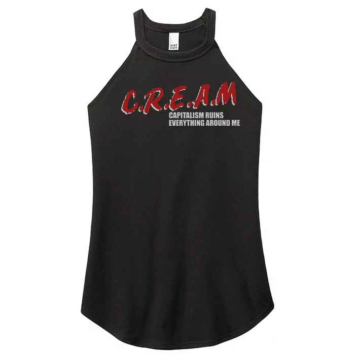 C.r.e.a.m capitalism ruins everything around me Women’s Perfect Tri Rocker Tank