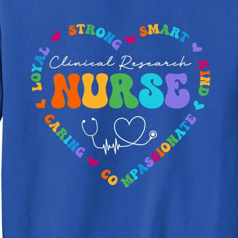 Cute Clinical Research Nurse Appreciation Nursing School Gift Tall Sweatshirt