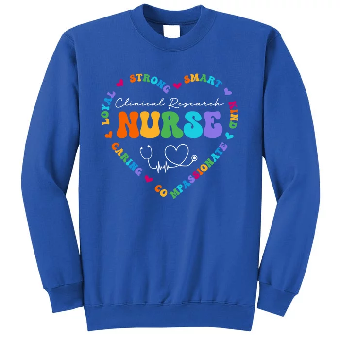 Cute Clinical Research Nurse Appreciation Nursing School Gift Tall Sweatshirt