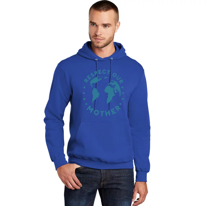 Climate Crisis Respect Our Mother Climate Change Gift Hoodie