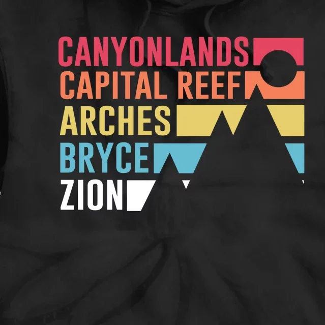 Canyonlands Capital Reef Arches Zion Bryce Utahs National Parks Tie Dye Hoodie