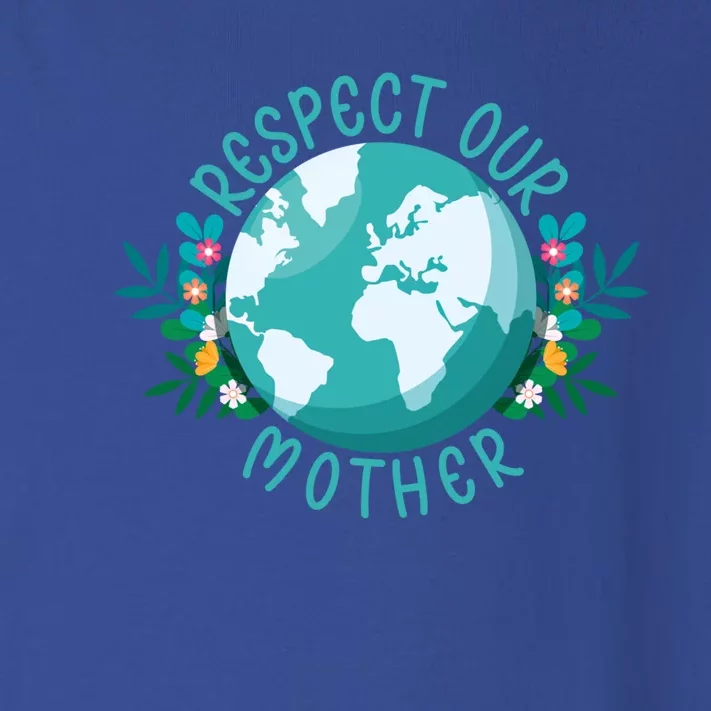 Climate Change Respect Our Mother Save The Planet Cool Gift Toddler Long Sleeve Shirt