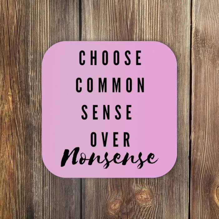 Chose Common Sense Over Nonsense Kamala Harris 2024 Coaster