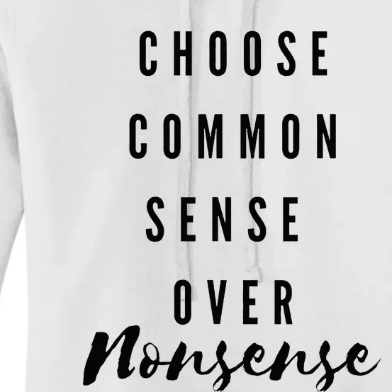 Chose Common Sense Over Nonsense Kamala Harris 2024 Women's Pullover Hoodie