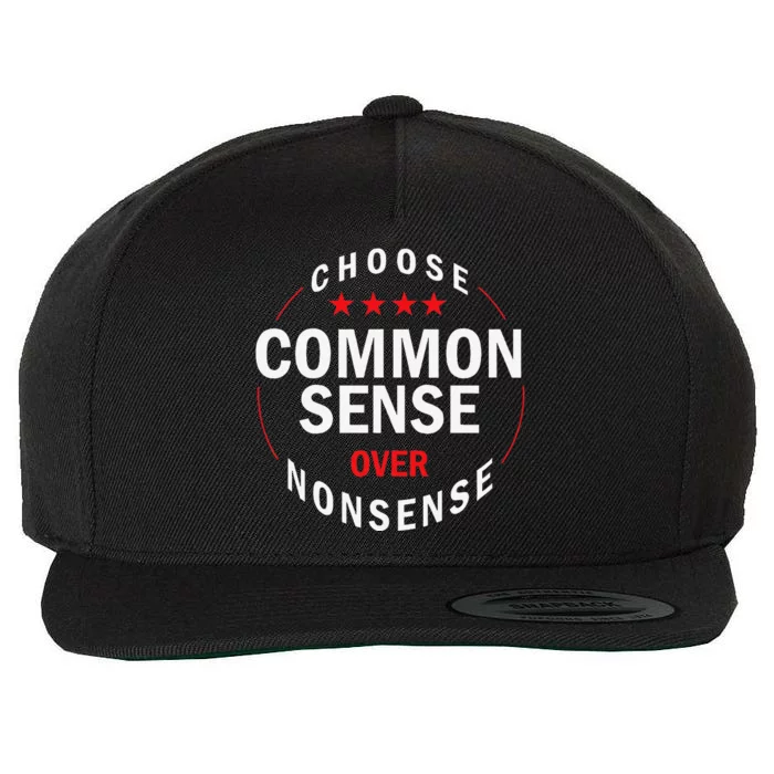 Choose Common Sense Over Nonsense Wool Snapback Cap