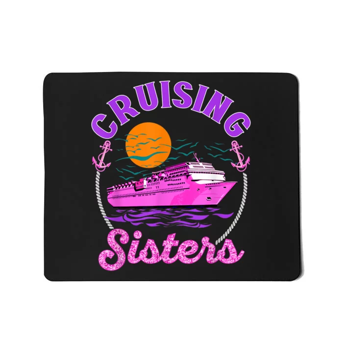 Cute Cruising Sisters Women Besties Cruise Lovers Sailing Trip Mousepad