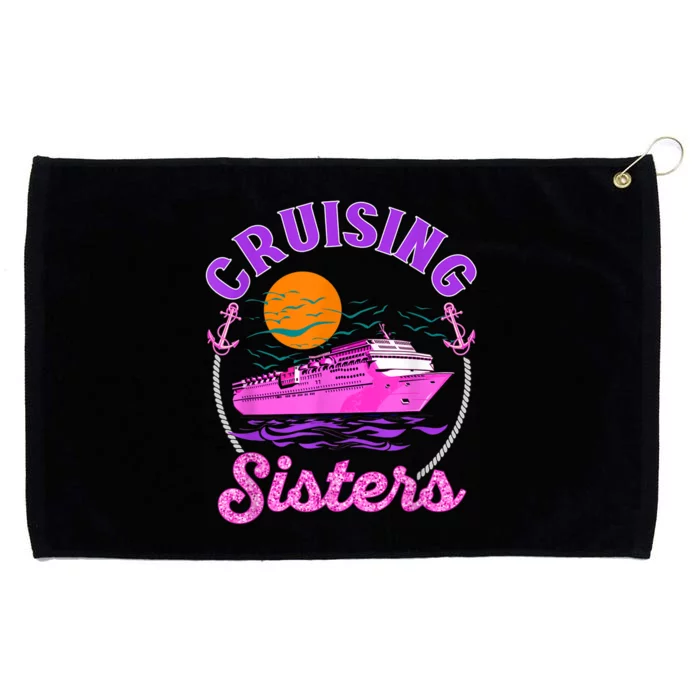 Cute Cruising Sisters Women Besties Cruise Lovers Sailing Trip Grommeted Golf Towel