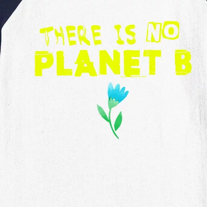 Climate Change Statet: There Is No Planet B Gift Baseball Sleeve Shirt