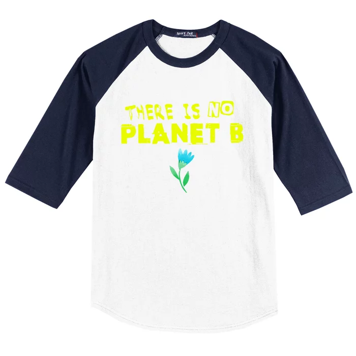 Climate Change Statet: There Is No Planet B Gift Baseball Sleeve Shirt