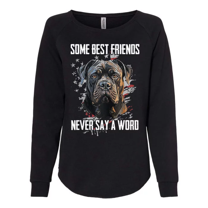 Cane Corso Some Best Friends Never Say A Word Womens California Wash Sweatshirt