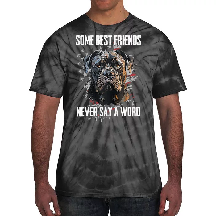 Cane Corso Some Best Friends Never Say A Word Tie-Dye T-Shirt