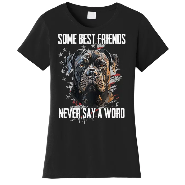 Cane Corso Some Best Friends Never Say A Word Women's T-Shirt