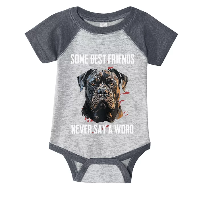 Cane Corso Some Best Friends Never Say A Word Infant Baby Jersey Bodysuit