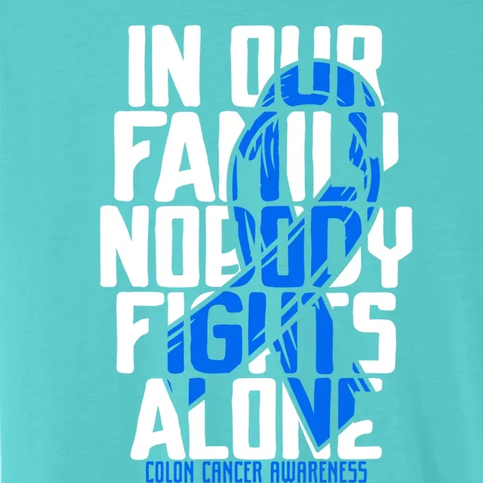 Colon Cancer Support Tee Family Blue Colon Cancer Awareness Gift ChromaSoft Performance T-Shirt