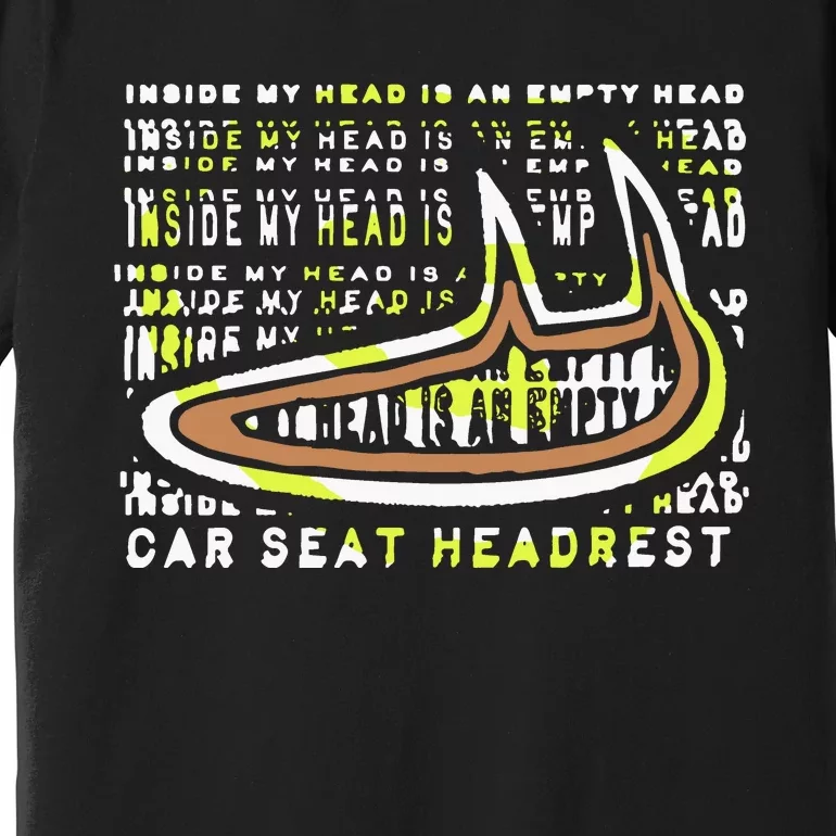 Carseatheadrest Car Seat Headrest Inside My Head Premium T-Shirt