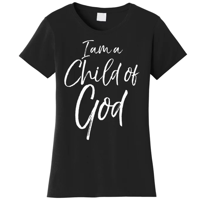 Cute Christian Salvation Quote Gift I Am A Child Of God Women's T-Shirt