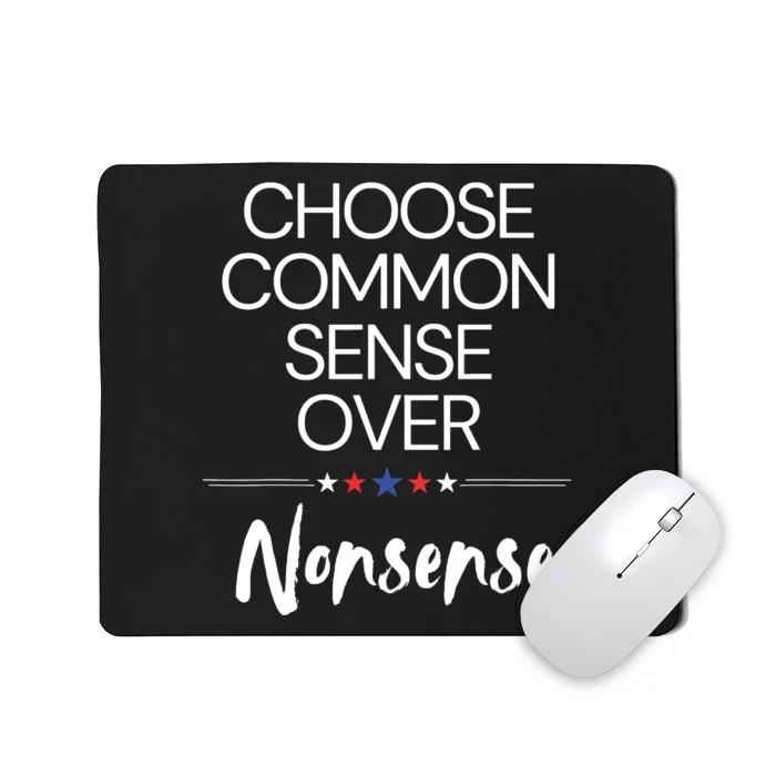 Choose Common Sense Over Nonsense Kamala Harris Mousepad