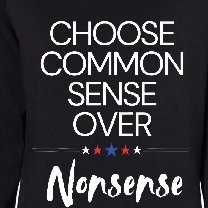 Choose Common Sense Over Nonsense Kamala Harris Womens California Wash Sweatshirt