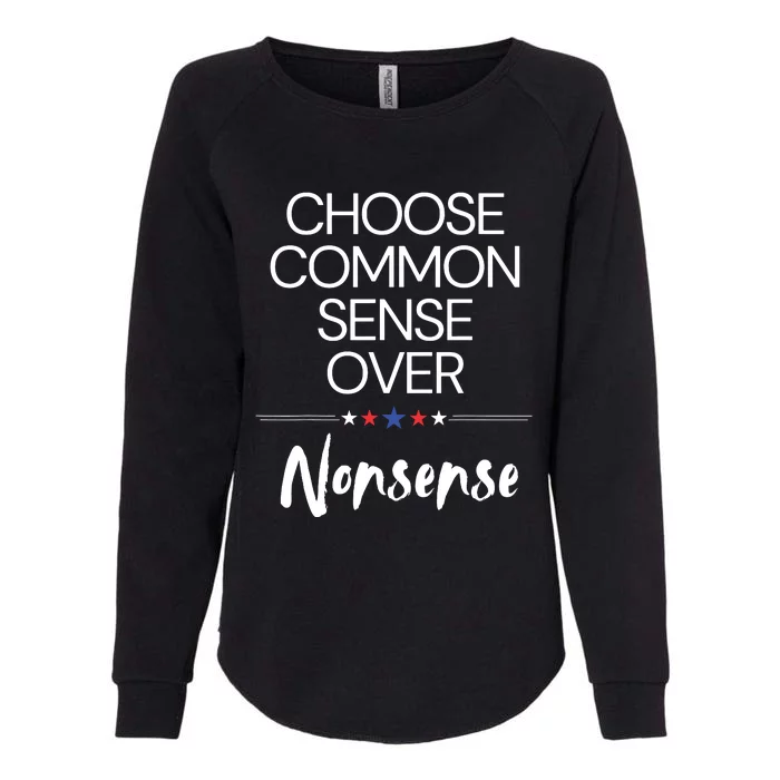 Choose Common Sense Over Nonsense Kamala Harris Womens California Wash Sweatshirt