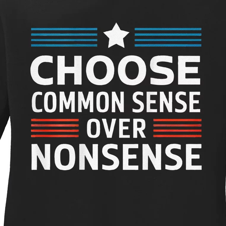 Choose Common Sense Over Nonsense 2024 Election Democrat Gif Ladies Long Sleeve Shirt