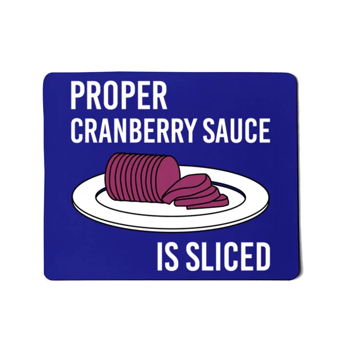 Canned Cranberry Sauce Is Right Jellied And Sliced Funny Gift Mousepad