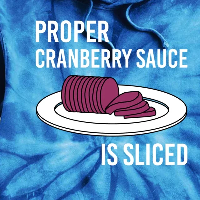 Canned Cranberry Sauce Is Right Jellied And Sliced Funny Gift Tie Dye Hoodie