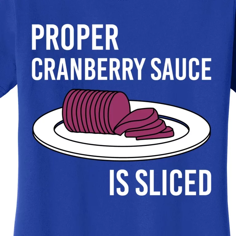 Canned Cranberry Sauce Is Right Jellied And Sliced Funny Gift Women's T-Shirt