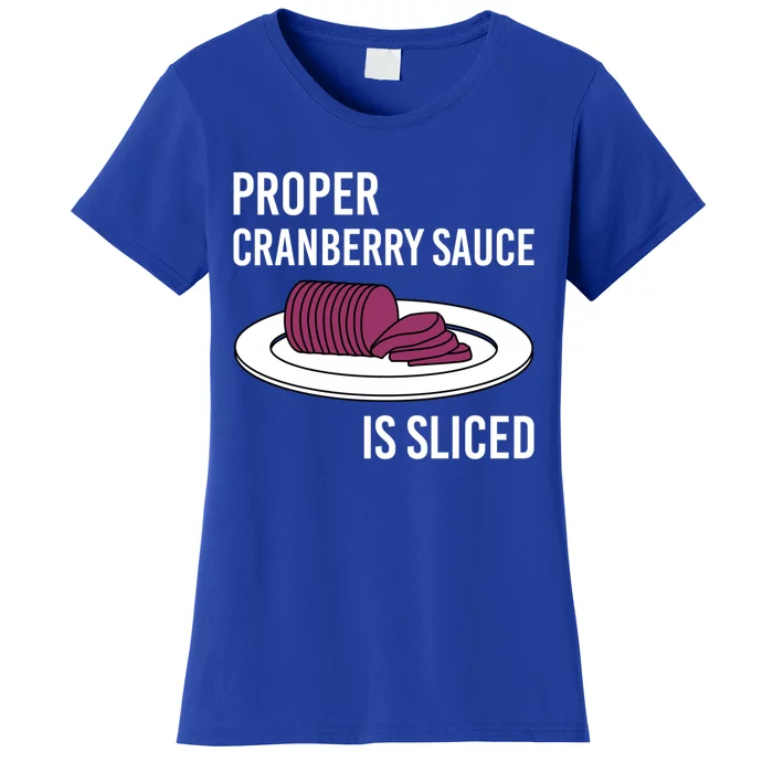 Canned Cranberry Sauce Is Right Jellied And Sliced Funny Gift Women's T-Shirt