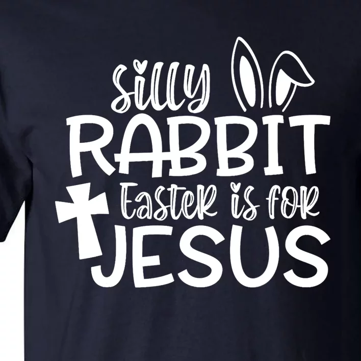 Christians Cute Silly Rabbit Easter Is For Jesus Tall T-Shirt