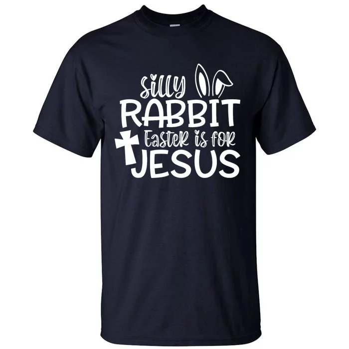 Christians Cute Silly Rabbit Easter Is For Jesus Tall T-Shirt