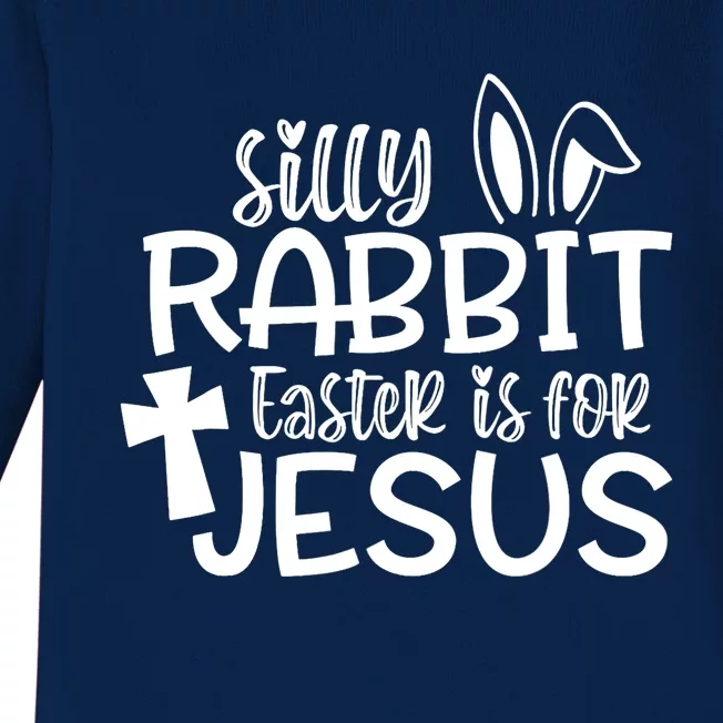 Christians Cute Silly Rabbit Easter Is For Jesus Baby Long Sleeve Bodysuit