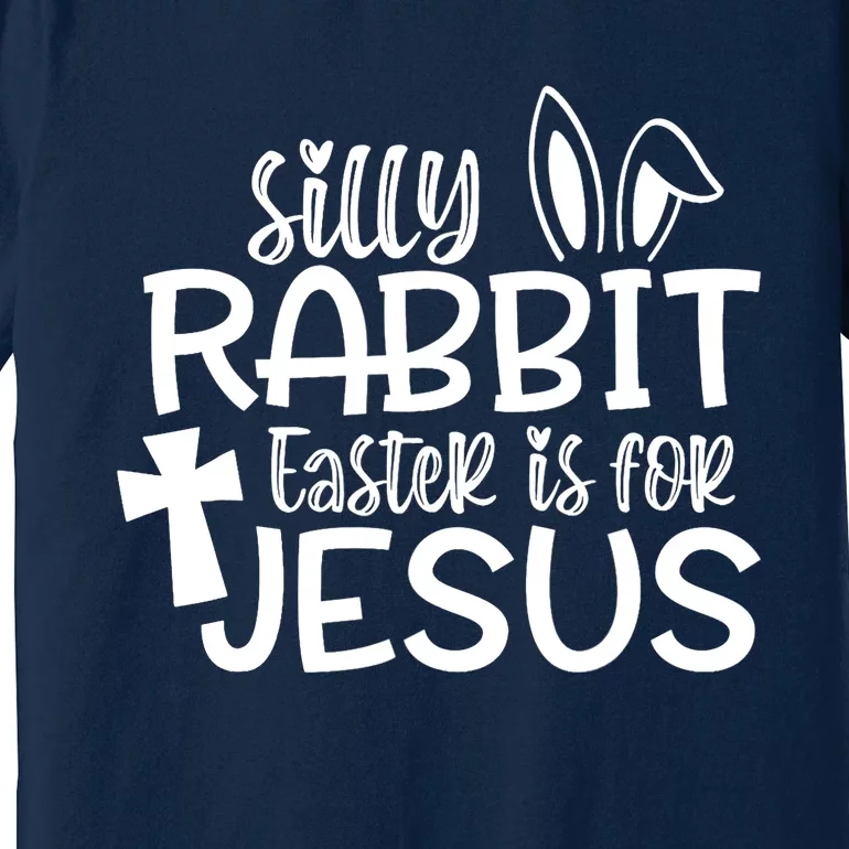 Christians Cute Silly Rabbit Easter Is For Jesus Premium T-Shirt