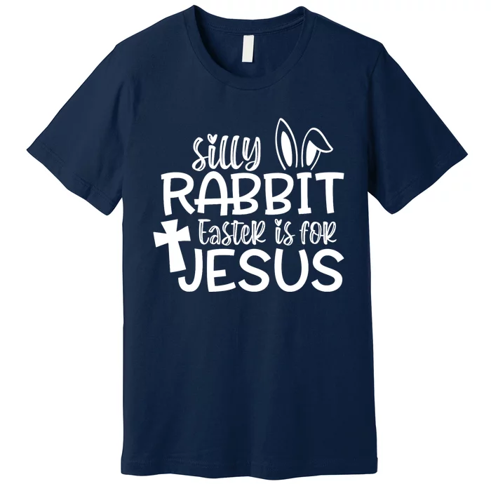 Christians Cute Silly Rabbit Easter Is For Jesus Premium T-Shirt