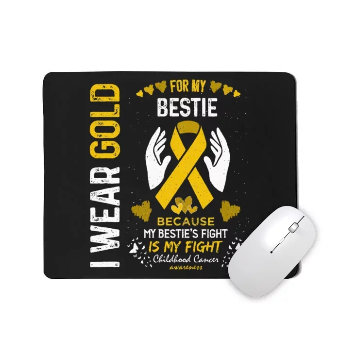 Childhood Cancer Survivor Support I Wear Gold For My Bestie Mousepad