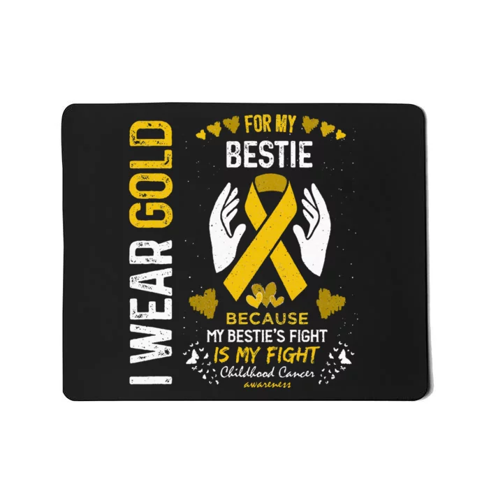 Childhood Cancer Survivor Support I Wear Gold For My Bestie Mousepad