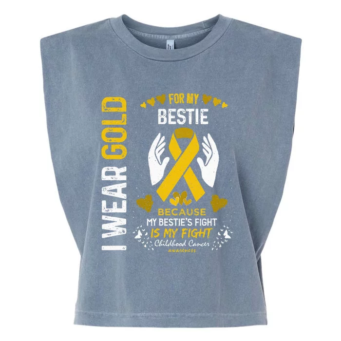 Childhood Cancer Survivor Support I Wear Gold For My Bestie Garment-Dyed Women's Muscle Tee