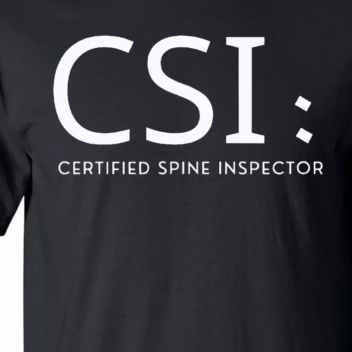 Csi Certified Spine Inspector Tall T-Shirt