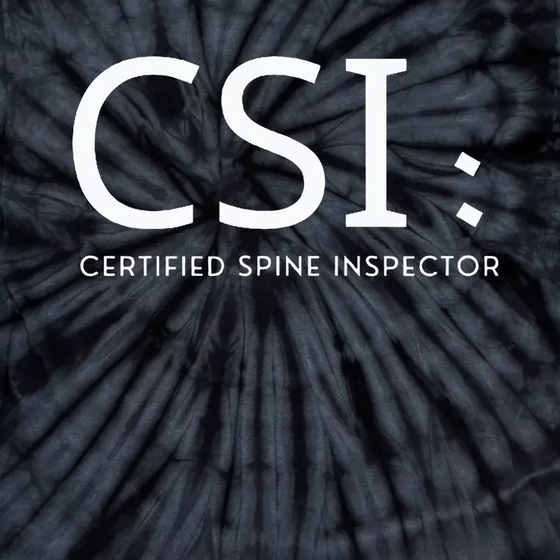 Csi Certified Spine Inspector Tie-Dye T-Shirt