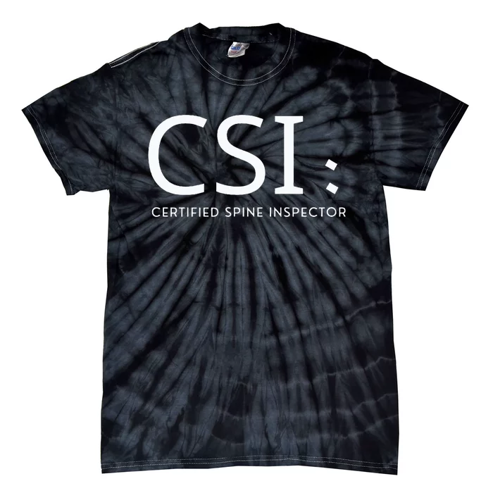 Csi Certified Spine Inspector Tie-Dye T-Shirt