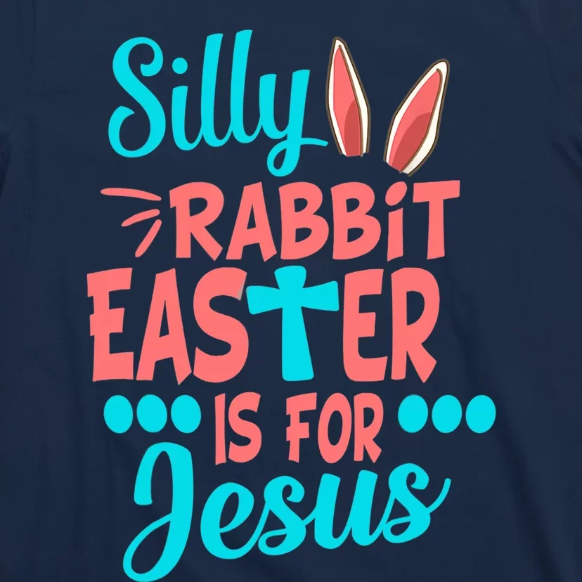 Christians Cute Silly Rabbit Easter Is For Jesus T-Shirt