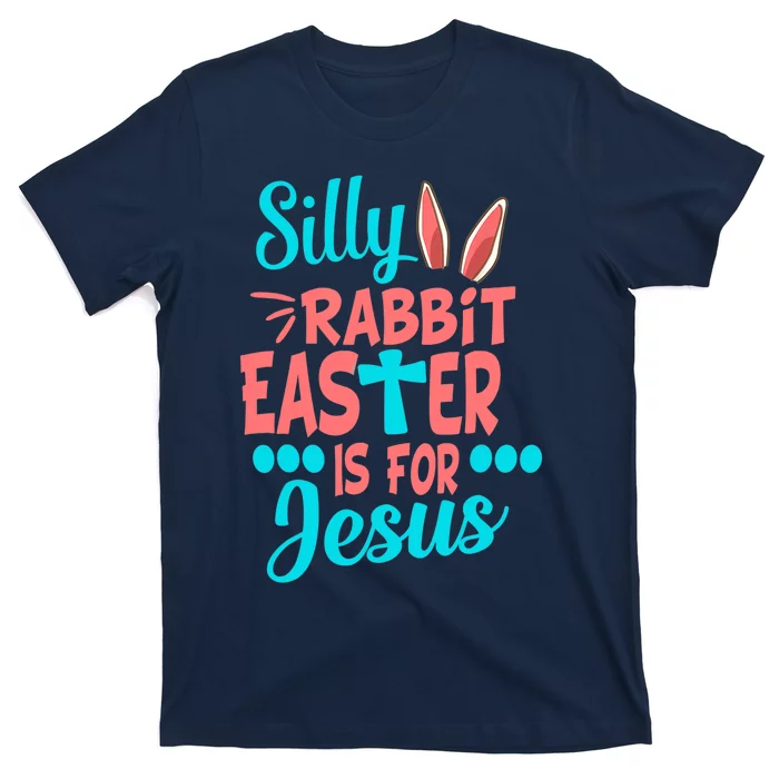 Christians Cute Silly Rabbit Easter Is For Jesus T-Shirt