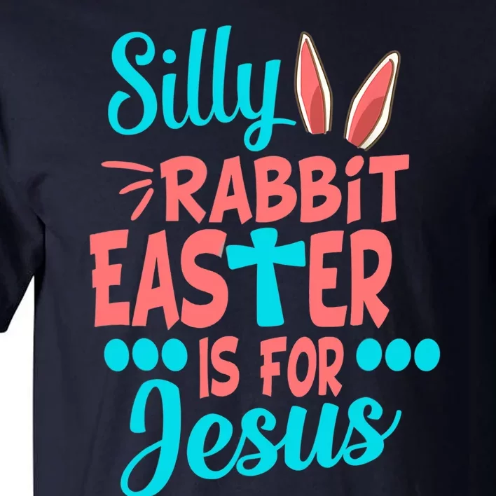 Christians Cute Silly Rabbit Easter Is For Jesus Tall T-Shirt