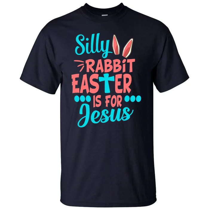 Christians Cute Silly Rabbit Easter Is For Jesus Tall T-Shirt