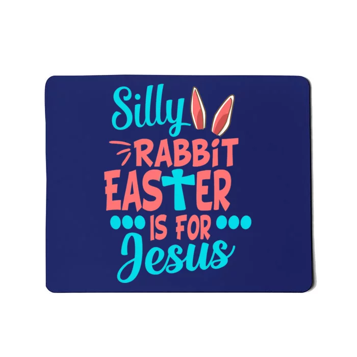 Christians Cute Silly Rabbit Easter Is For Jesus Mousepad