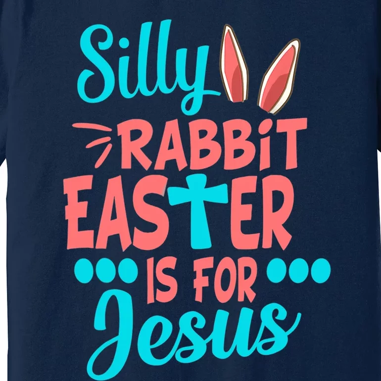 Christians Cute Silly Rabbit Easter Is For Jesus Premium T-Shirt