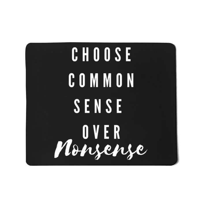 Choose Common Sense Over Nonsense Kamala Harris Mousepad