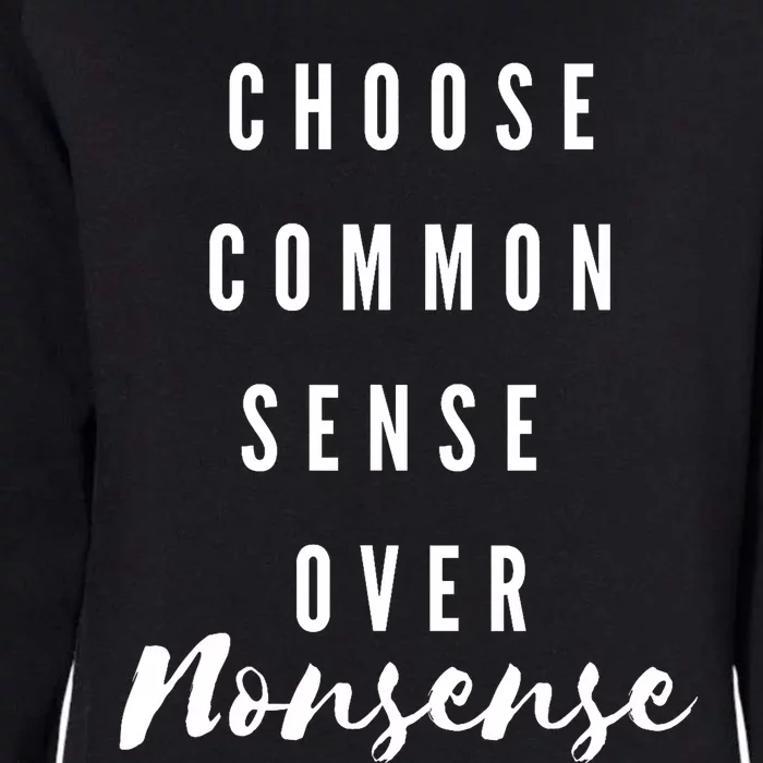 Choose Common Sense Over Nonsense Kamala Harris Womens California Wash Sweatshirt