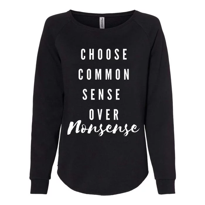 Choose Common Sense Over Nonsense Kamala Harris Womens California Wash Sweatshirt