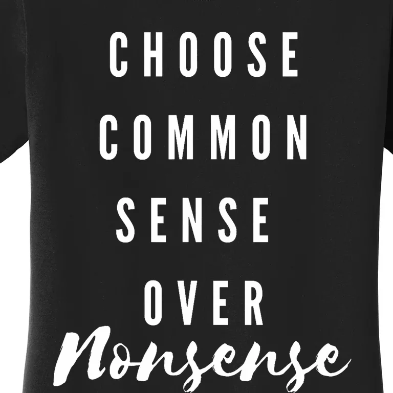 Choose Common Sense Over Nonsense Kamala Harris Women's T-Shirt